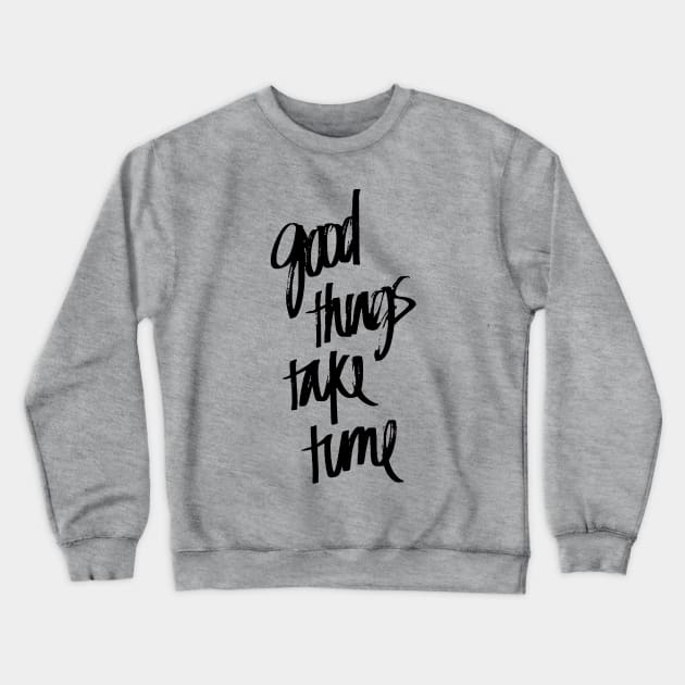 good things Crewneck Sweatshirt by ratna